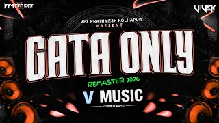 GATA ONLY | REMASTER TRACK 2026 | DJ V MUSIC 🔊🔥