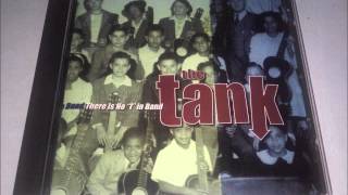 The Tank - There's No 'I' In Band (1999) Full Album