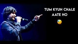 Tum Kyun Chale Aate Ho 🎧| Singer:Our KK Sir 🥰| Miss you sir very much 😭😭|#kk_sir #lyrics