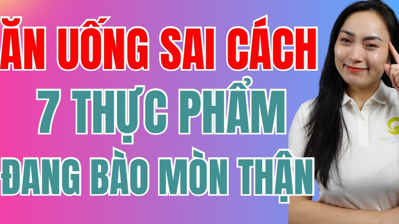 7 Thực Phẩm Gây Thận Yếu Bạn Cần Tránh Ngay