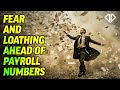 Fear and loathing ahead of payroll numbers