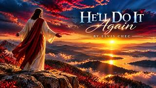 He'll Do It Again - Elvis Chec (Official Lyric Video)