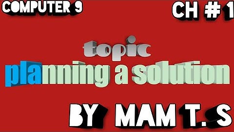 planning a solution | 9 class  new book computer science ch #1