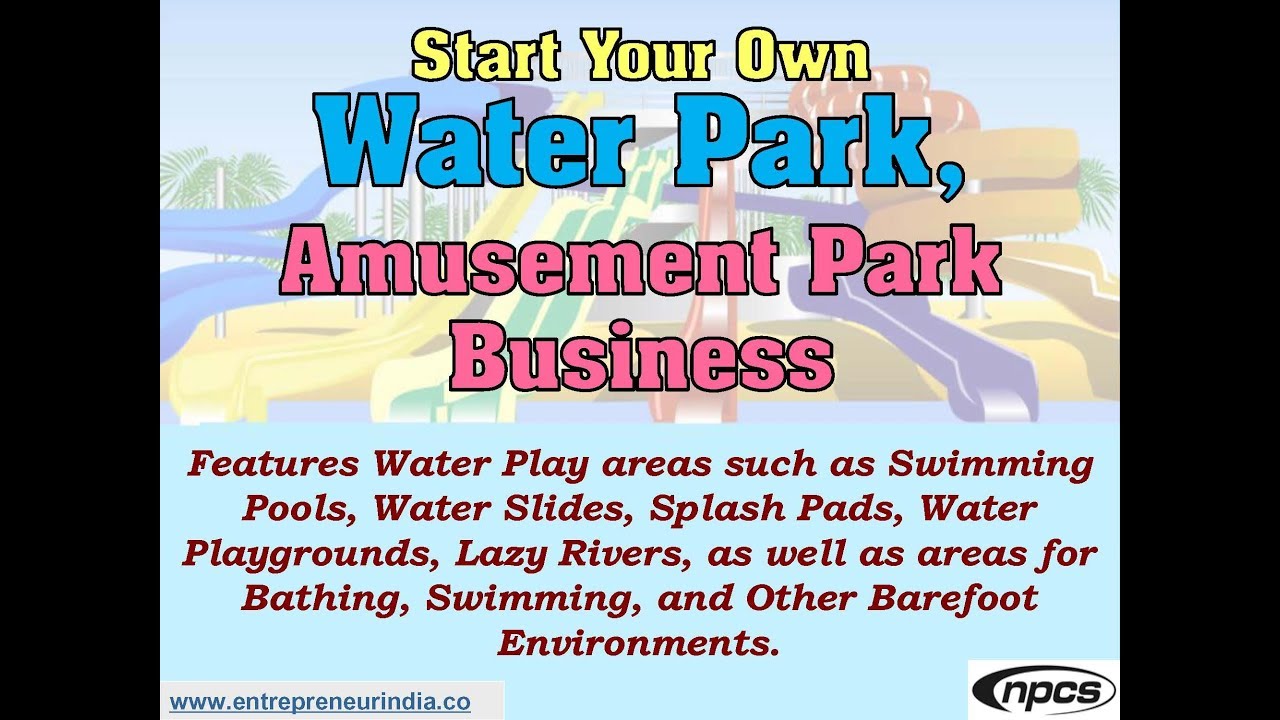 Start Your Own Water Park | Amusement Park Business.