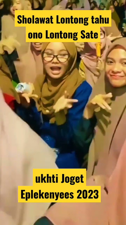 Sholawat Lontong Tahu Ono Lontong Sate {Ukhti Joget Eplekenyees 2023} #sholawat #shortsvideo