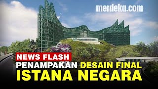 KEREN! Ini Desain Final Istana Kepresidenan di Ibu Kota Baru Kalimantan Timur