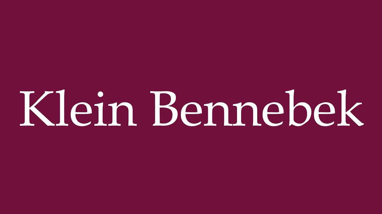 How to Pronounce ''Klein Bennebek'' Correctly in German