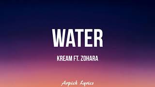 KREAM - Water (Lyrics) ft. Zohara