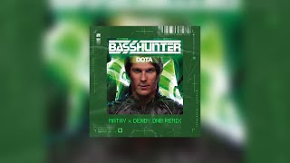 Basshunter - Dota (MATAY x DENDY DnB Remix) | FREE DOWNLOAD
