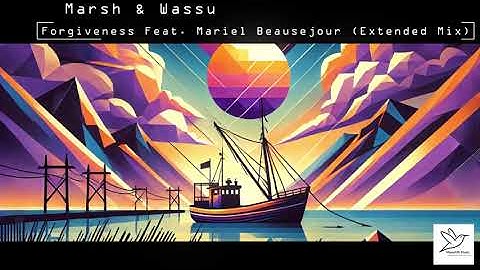 Marsh & Wassu - Forgiveness Feat. Mariel Beausejour (Extended Mix) *Deep House*