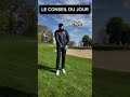 Le conseil du jour lapproche lobe simplifie golf golftips ffgolf