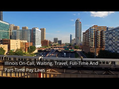 Illinois Work Hours - On-Call Time, Travel Time, Meeting Time, And More