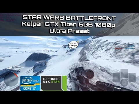 Star Wars Battlefront - Kepler GTX Titan 6GB 1080p Ultra Preset Benchmark