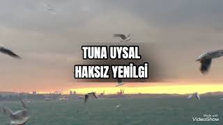 Tuna Uysal Haksiz Yeni̇lgi̇ (Cover)