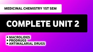 Macrolides | Prodrugs | Antimalarials | Unit 2 Medicinal Chemistry 6th Semester 
