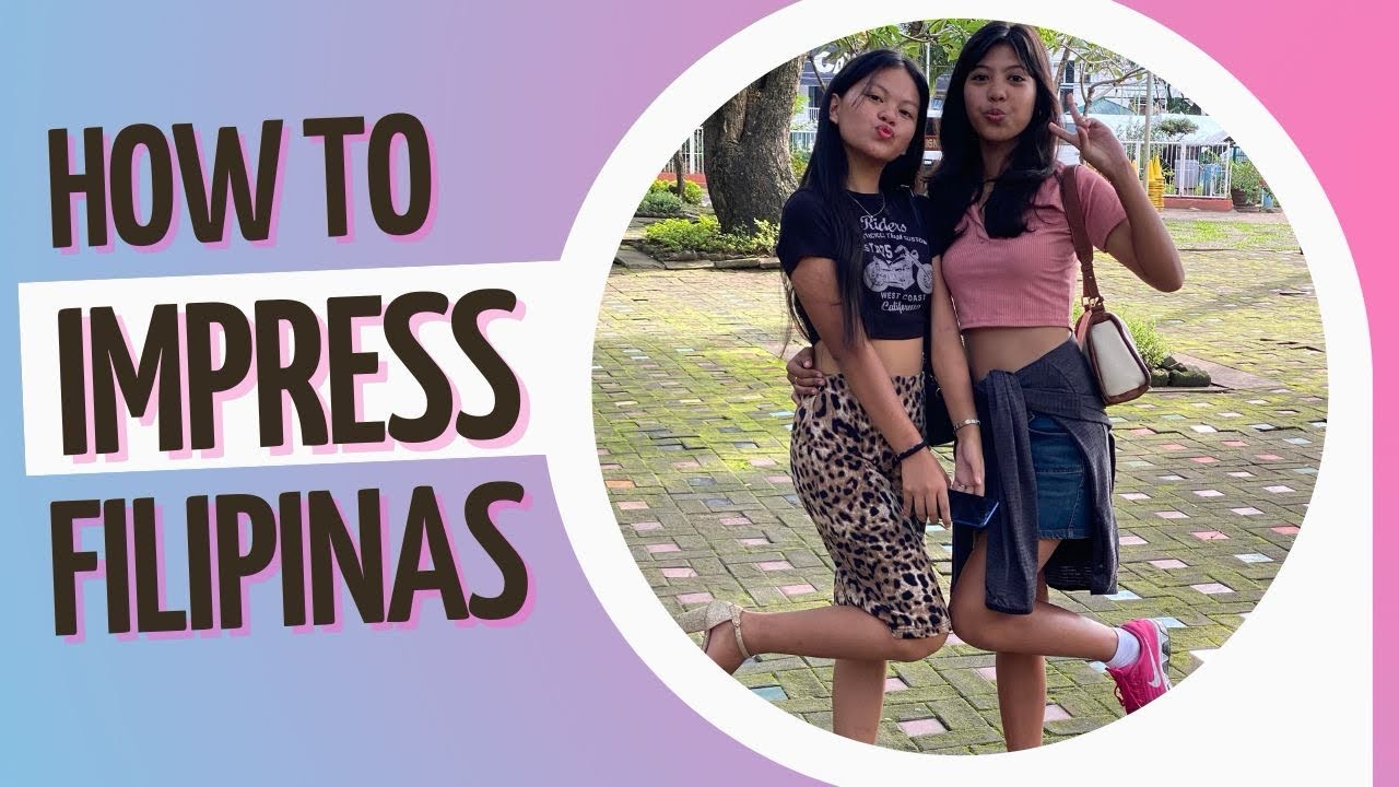 Как произвести впечатление на филиппинскую женщину