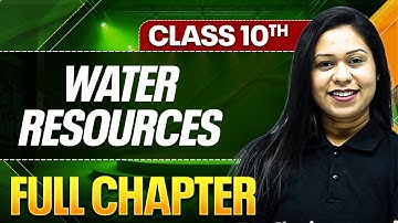 WATER RESOURCES In One Shot ( Theory + PYQs ) | Class 10 ICSE Board