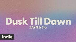 ZAYN \& Sia - Dusk Till Dawn (lyrics)