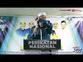 YB Ustaz Mohd Misbahul Munir | Ceramah Kelompok Perikatan Nasional | 5 September 2023