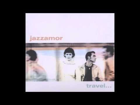 Jazzamor - Travel In Order Not To Arrive