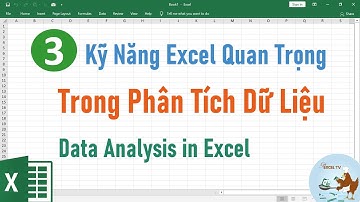 3 Kỹ năng Excel quan trọng trong phân tích dữ liệu