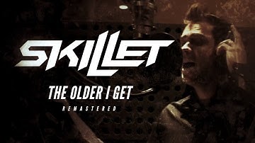 SKILLET - THE OLDER I GET (REMASTERED 4K) official music video