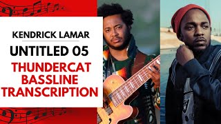 Kendrick Lamar - Untitled Number 5. - (Thundercat Bassline transcription with notation)