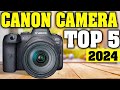 TOP 5: Best Canon Camera 2024