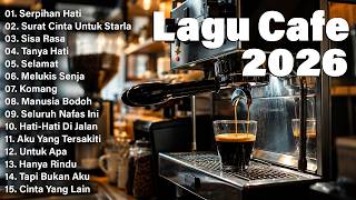 ☕ Lagu Cafe Terbaru 2026 | Lagu Santai Buat Kerja & Ngopi Sepanjang Hari