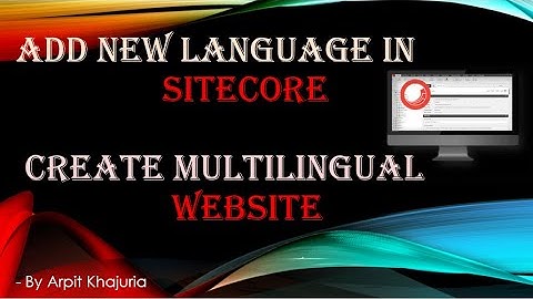 How to Add a New Language  in Sitecore || Create Multilingual Website in Sitecore SXA