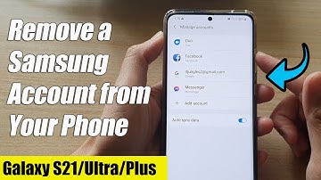 Galaxy S21/Ultra/Plus: How to Remove a Samsung Account From Your Phone