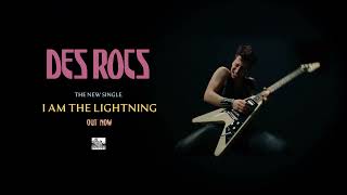 DES ROCS - I Am The Lightning