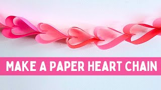 Make a Paper Heart Chain: Easy DIY Valentine's Day Craft