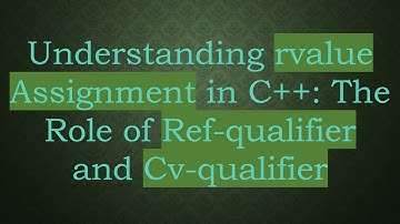 Understanding rvalue Assignment in C++: The Role of Ref-qualifier and Cv-qualifier