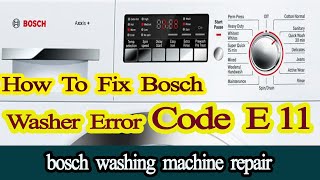bosch washing machine error code e11