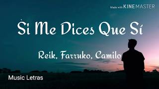 Reik, Farruko, Camilo - Si Me Dices Que Sí (Letra) HD chords