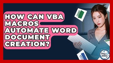 How Can VBA Macros Automate Word Document Creation? - Docs and Sheets Pro