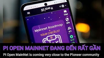 Pi network - Pi Open Mainnet đang đến gần | PI NETWORK VN