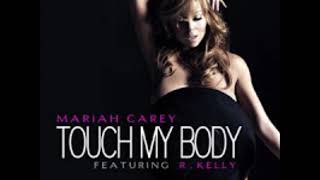 Touch My Body (Extended Remix) - Mariah Carey Ft. R. Kelly, & The-Dream