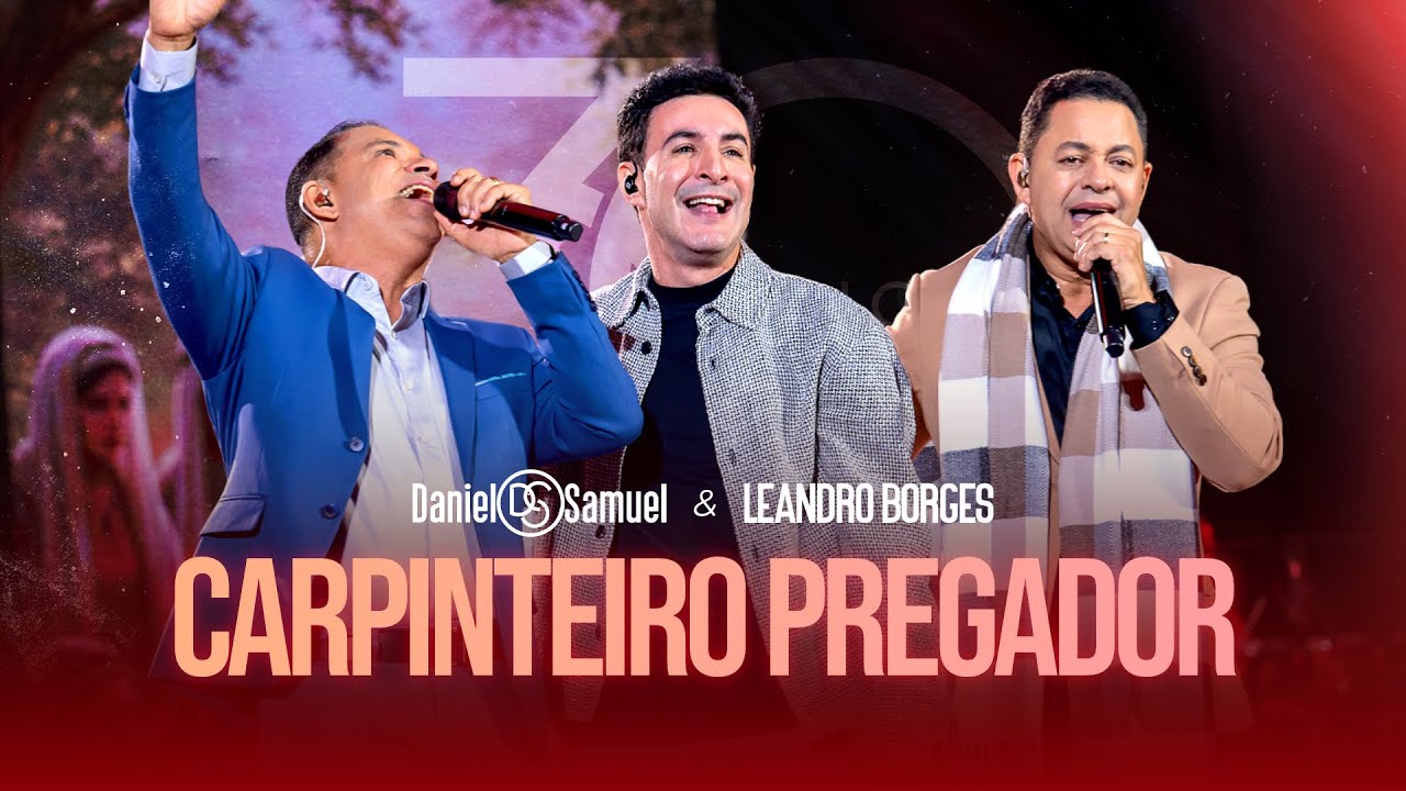 Daniel & Samuel feat. Leandro Borges - CARPINTEIRO PREGADOR