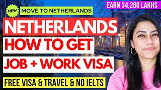 Netherlands Work Visa 2024 Explained | How to get Jobs in Netherlands