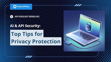 AI and API Security: Top Tips for Privacy Protection - APIDays.HK Digest