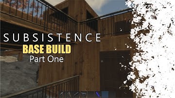Subsistence | Season 1 | Ep 3 |  PC | Best Base Build Evar!!! (not really)