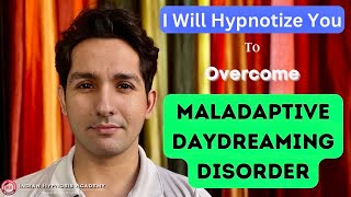 I Will Hypnotize You to Remove Maladaptive Daydreaming Disorder | Online Session by Tarun Malik