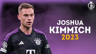 Joshua Kimmich 2023 - Crazy Dribbling Skills, Passes & Goals | HD