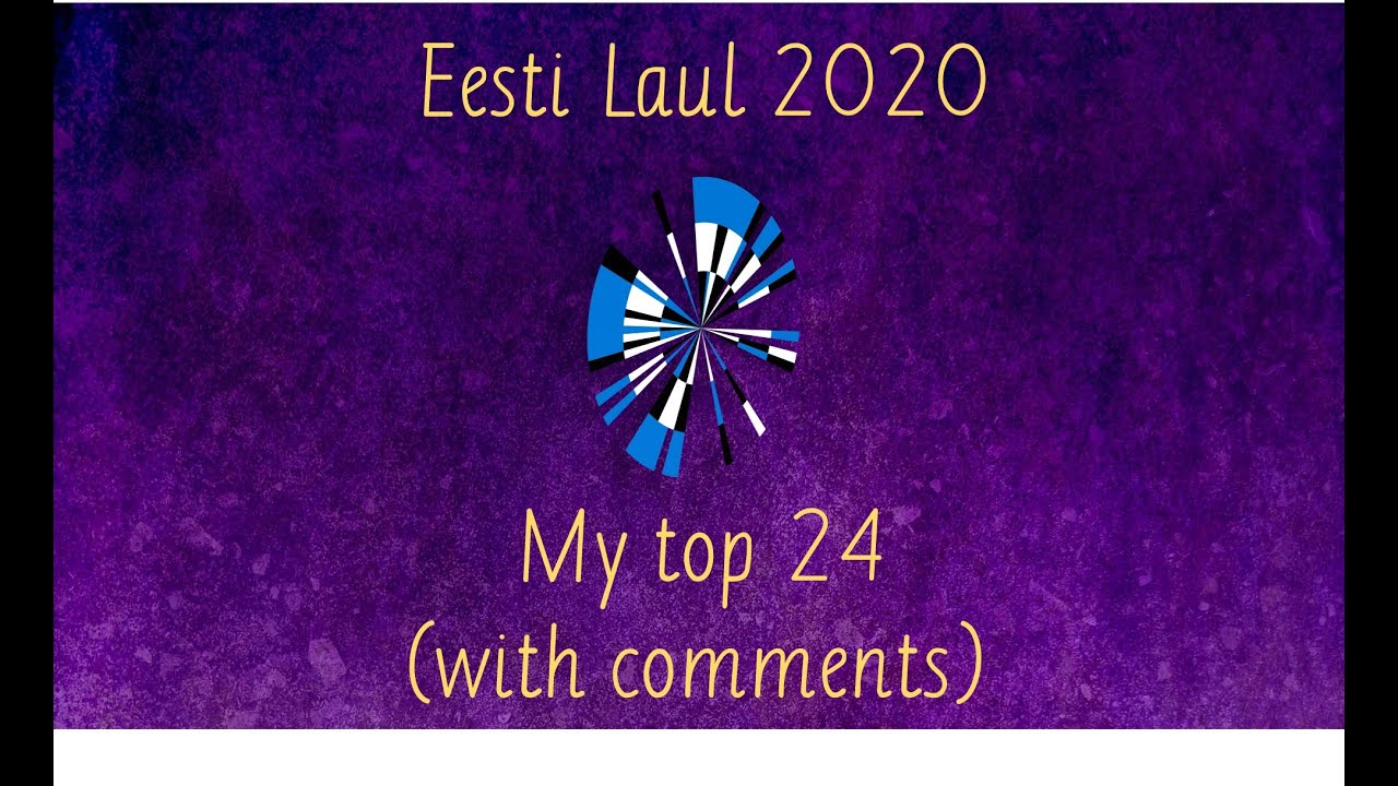 Eesti Laul 2020 My Top24 With Comments Youtube