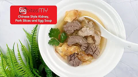 Chinese Style Kidney, Pork Slices & Egg Soup Step-By-Step to Clean & Prepare Kidney | BIG Bites MY