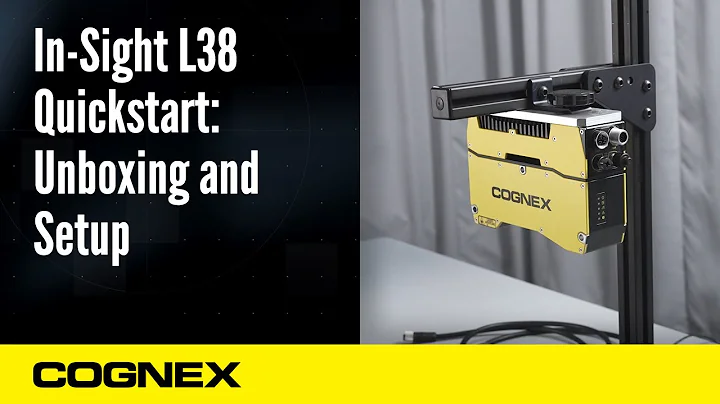 In-Sight L38 Quickstart: Unboxing and Setup | Cognex Support
