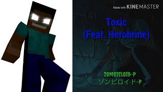 Herobrine (ヘロブライン) - Toxic (CREEPYPASTALOID / MINECRAFTLOIDカバー)