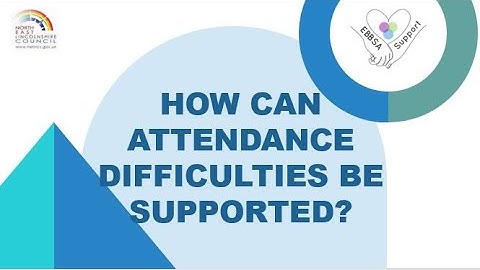Part 3 - How can attendance difficulties be supported (15 minutes)